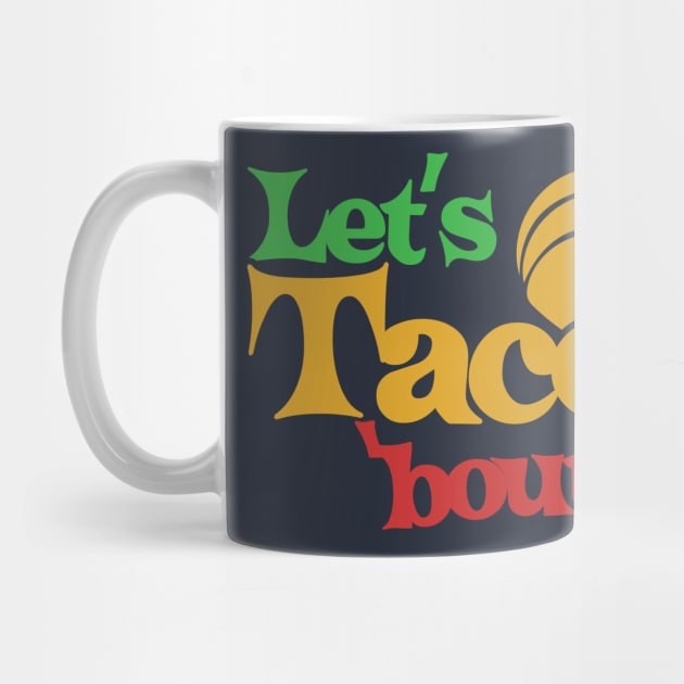 Let's taco bout it by bubbsnugg